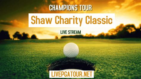 shaw charity classic 2022.